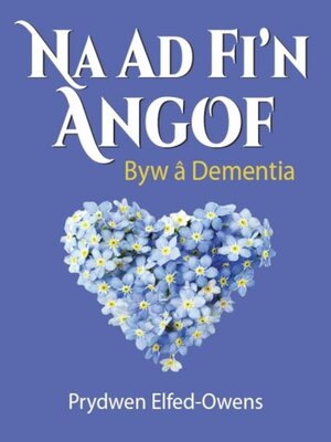 cover image of Na AD Fi'n Angof--Byw â Dementia